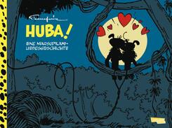 Huba! - Eine Marsupilami-Liebesgeschichte (Hochwertige Jubil&auml;umsedition 100 Jahre Franquin)
