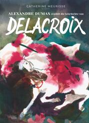 Alexandre Dumas erz&auml;hlt die Geschichte von Delacroix