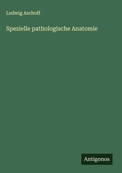 Spezielle pathologische Anatomie