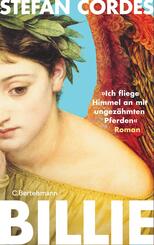 BILLIE &raquo;Ich fliege Himmel an mit ungez&auml;hmten Pferden&laquo;