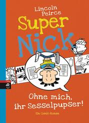 Super Nick - Ohne mich, ihr Sesselpupser!