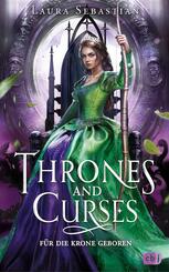 Thrones and Curses - F&uuml;r die Krone geboren