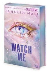 Watch Me - Ein Shatter-Me-Roman