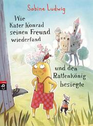 Wie Kater Konrad seinen Freund wiederfand und den Rattenk&ouml;nig besiegte