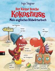 Der kleine Drache Kokosnuss - Mein englisches Bildw&ouml;rterbuch