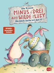 Minus Drei und die wilde Lucy - Die bl&ouml;de Sache mit dem Ei