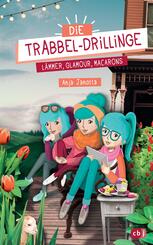 Die Trabbel-Drillinge - L&auml;mmer, Glamour, Macarons