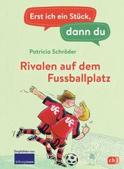 Erst ich ein St&uuml;ck, dann du - Rivalen auf dem Fu&szlig;ballplatz