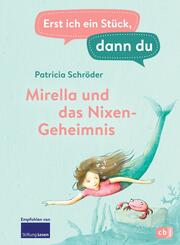 Erst ich ein St&uuml;ck, dann du - Mirella und das Nixen-Geheimnis
