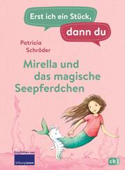 Erst ich ein St&uuml;ck, dann du - Mirella und das magische Seepferdchen