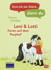Erst ich ein St&uuml;ck, dann du - Leni & Lotti - Ferien auf dem Ponyhof