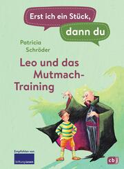 Erst ich ein St&uuml;ck, dann du - Leo und das Mutmach-Training