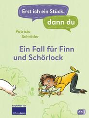 Erst ich ein St&uuml;ck, dann du! - Ein Fall f&uuml;r Finn und Sch&ouml;rlock
