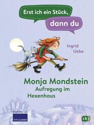 Erst ich ein St&uuml;ck, dann du - Monja Mondstein - Aufregung im Hexenhaus