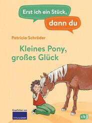 Erst ich ein St&uuml;ck, dann du - Kleines Pony, gro&szlig;es Gl&uuml;ck