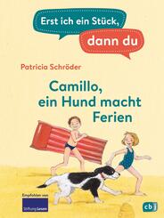 Erst ich ein St&uuml;ck, dann du - Camillo - ein Hund macht Ferien