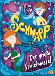 Schwapp, der Geheimschleim - Der gro&szlig;e Schleimassel -