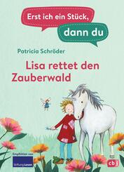 Erst ich ein St&uuml;ck, dann du - Lisa rettet den Zauberwald
