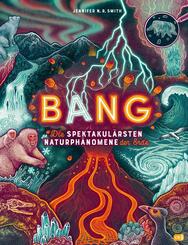 BANG! - Die spektakul&auml;rsten Naturph&auml;nomene der Erde