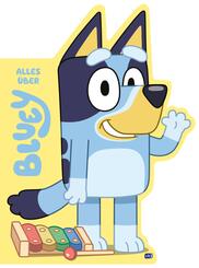 BLUEY - Alles &uuml;ber Bluey