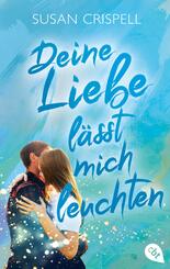 Deine Liebe l&auml;sst mich leuchten