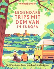 LONELY PLANET Bildband Legend&auml;re Trips mit dem Van in Europa
