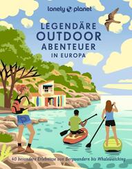LONELY PLANET Bildband Legend&auml;re Outdoorabenteuer in Europa