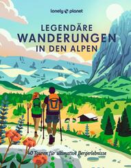 LONELY PLANET Bildband Legend&auml;re Wanderungen in den Alpen