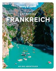 LONELY PLANET Reisef&uuml;hrer Entdecke Frankreich