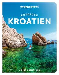 LONELY PLANET Reisef&uuml;hrer Entdecke Kroatien
