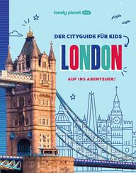 LONELY PLANET Kinderreisef&uuml;hrer Der Cityguide f&uuml;r Kids London