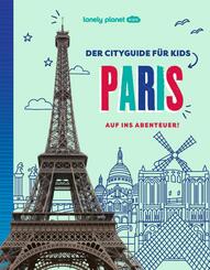 LONELY PLANET Kinderreisef&uuml;hrer Der Cityguide f&uuml;r Kids Paris