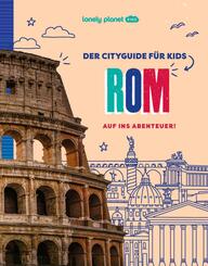 LONELY PLANET Kinderreisef&uuml;hrer Der Cityguide f&uuml;r Kids Rom