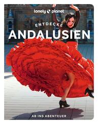 LONELY PLANET Reisef&uuml;hrer Entdecke Andalusien