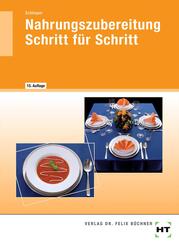 Nahrungszubereitung Schritt f&uuml;r Schritt
