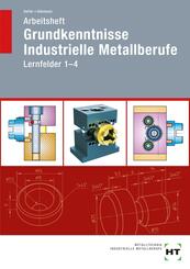Arbeitsheft Grundkenntnisse Industrielle Metallberufe