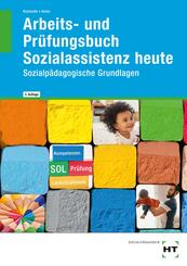 Arbeits- und Pr&uuml;fungsbuch Sozialassistenz heute