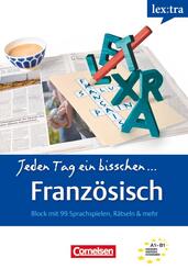 Lextra - Franz&ouml;sisch - Jeden Tag ein bisschen Franz&ouml;sisch - A1-B1
