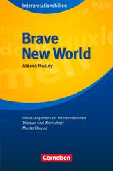 Brave New World: Interpretationshilfen - Inhaltsangaben und Interpretationen - Themen und Wortschatz - Musterklausur