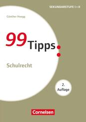 99 Tipps - Praxis-Ratgeber Schule f&uuml;r die Sekundarstufe I und II