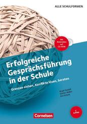 Erfolgreiche Gespr&auml;chsf&uuml;hrung in der Schule (4. Auflage) - Grenzen ziehen, Konflikte l&ouml;sen, beraten