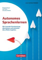 Autonomes Sprachenlernen - Wie Lernende Verantwortung &uuml;bernehmen und Lehrkr&auml;fte dies effektiv begleiten