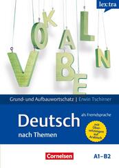 Lextra - Deutsch als Fremdsprache - Grund- und Aufbauwortschatz nach Themen - A1-B2