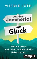 Aus dem Jammertal zum Gl&uuml;ck