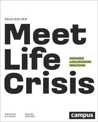 Raus aus der Meetlife Crisis