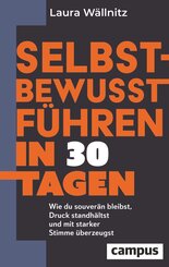 Selbstbewusst f&uuml;hren in 30 Tagen