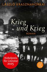 Krieg und Krieg - Roman | Nobelpreis f&uuml;r Literatur 2025