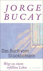 Das Buch vom Gl&uuml;cklichsein