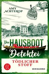 Die Hausboot-Detektei - T&ouml;dlicher Stoff
