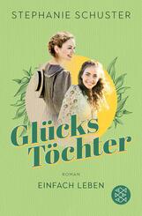 Gl&uuml;ckst&ouml;chter - Einfach leben